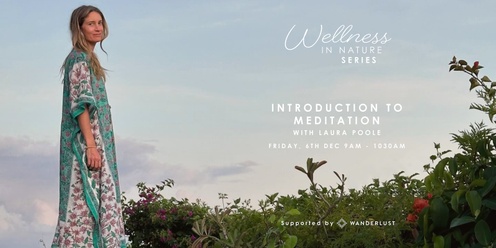 WELLNESS IN NATURE - Intro to Meditation with Laura Poole