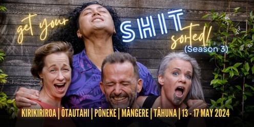 SOLD OUT Get Your Shit Sorted - Tāmaki