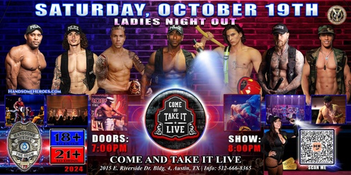 Austin, TX - Handsome Heroes: The Show @ Come And Take It Live! "Good Girls Go to Heaven, Bad Girls Leave in Handcuffs!"
