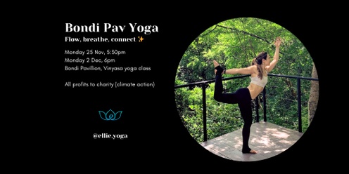 25 Nov, 5:30pm - Bondi Pav Yoga, Vinyasa Flow with Ellie