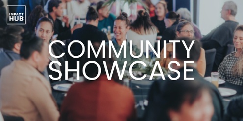 Impact Hub Waikato's Community Showcase