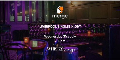 Merge Dating Whisky Tango Liverpool Singles Meetup