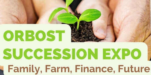 Orbost Succession Expo: Family, Farm, Finance, Future