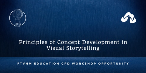 CPD Workshop: Principles of Concept Development for Visual Storytelling