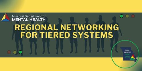 Regional Networking for Tiered Systems - Rolla 7/25/24