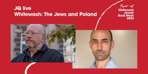 JQ live - Whitewash: The Jews and Poland 