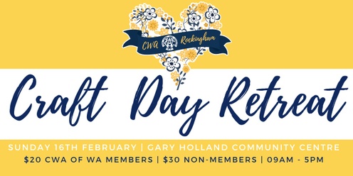 CWA Rockingham - Craft for a Cause - Day Retreat - February 2025