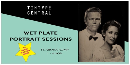 Te Aroha Romp: Wet Plate Portrait Sessions