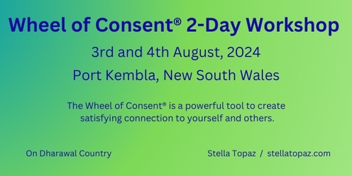 Wheel of Consent® 2-day Workshop: Port Kembla, Dharawal