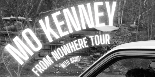 Mo Kenney - From Nowhere Tour