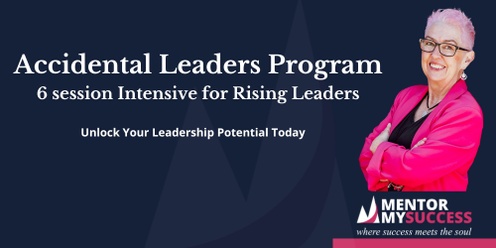 Accidental Leaders Program: Nurturing Visionary Leadership