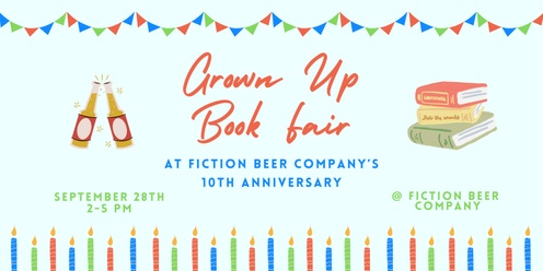 Grown Up Book Fair at Fiction Beer Company's 10th Anniversary