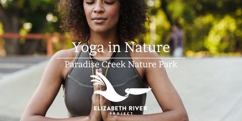 Yoga in Nature at Paradise Creek Nature Park - All Levels Welcome