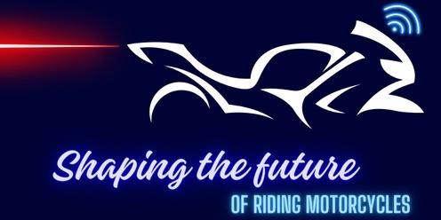 Shaping the future of riding motorcycles 