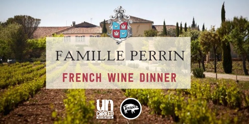 French Wine Dinner featuring Famille Perrin at UnCorked Wine Bar