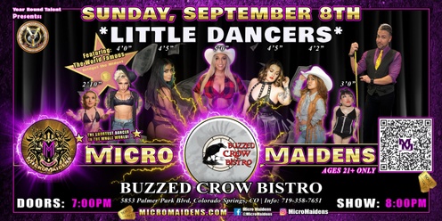 Colorado Springs, CO - Micro Maidens: The Show @ The Buzzed Crow Bistro! "Must Be This Tall to Ride!"