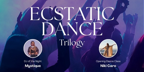 Ecstatic Dance Trilogy