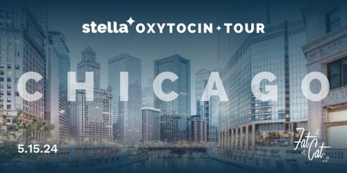 Stella Oxytocin Tour - Chicago