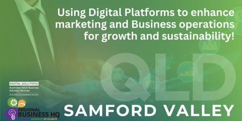Using Digital Platforms to enhance marketing and Business operations for growth and sustainability! - Samford Valley