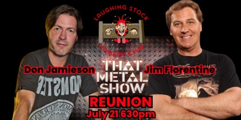 THAT METAL SHOW Reunion Tour w/ Jim Florentine and Don Jamierson