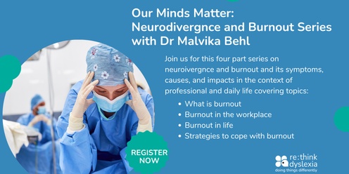 Our Minds Matter:  Neurodivergnce and Burnout Series with Dr Malvika Behl