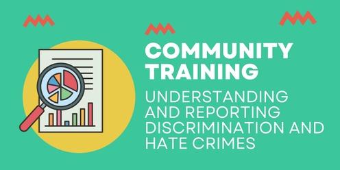 Community Training: Understanding & Reporting Discrimination and Hate Crimes