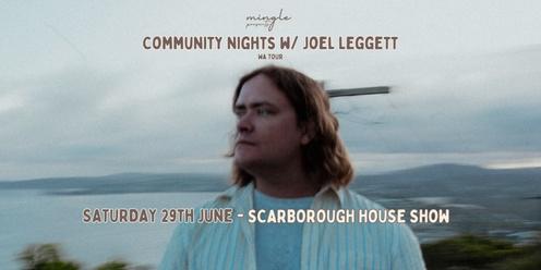 mingle presents: Community Nights w/ Joel Leggett Ft. Olivia De melo (Scarbs House Show)