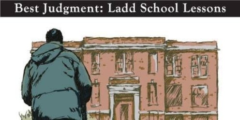 "Best Judgment: Ladd School Lessons" Premiere