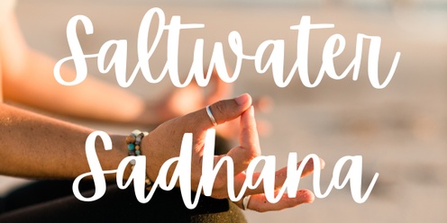 Saltwater Sadhana Yoga & Meditation by the Ocean