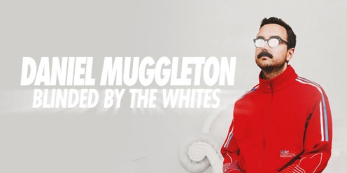 Daniel Muggleton - Blinded by the Whites Comedy Show - Avoca Beach Theatre