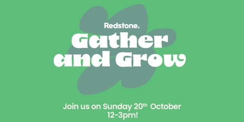 Redstone Gather & Grow Event