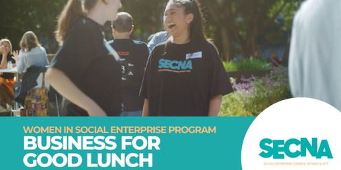 Women in Social Enterprise - Business for Good Lunch