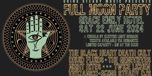 FULL MOON PARTY - feat. The Black Heart Death Cult, Druid Fluids, Night Rites, The Genevieves, Twice Lichen, Verzanski, and Going Steady Djs