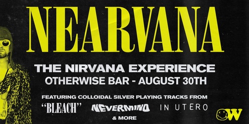 Nearvana - The Nirvana tribute show!