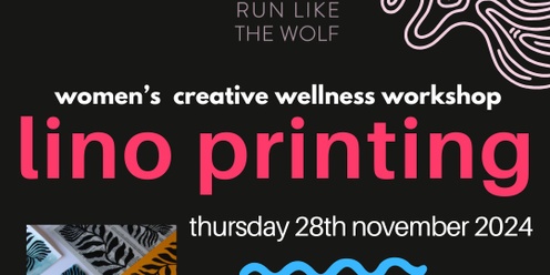 Run Like The Wolf Women's Creative Wellness: LINO PRINTING EVENT 