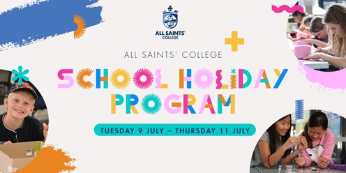 All Saints' College | July School Holiday Program 2024