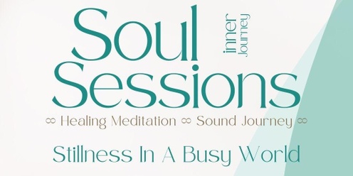 Soul Sessions:  Stillness ( In a Busy World )