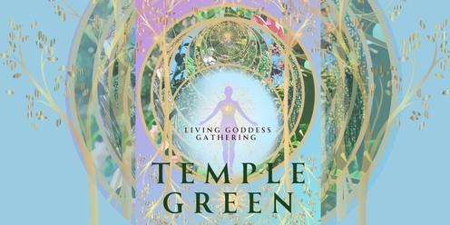MAY ~ Temple Green | Living Goddess Gathering 