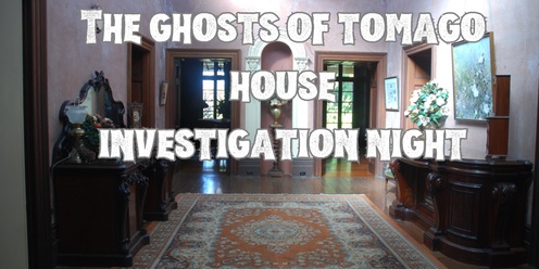 Tomago House Investigation Night-November 2024