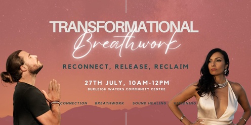 Transformational Breathwork ~ Reconnect, Release & Reclaim 