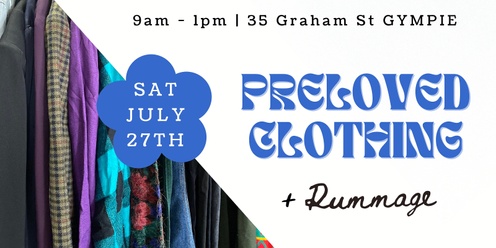 JULY Pre-loved Clothing + Rummage Market