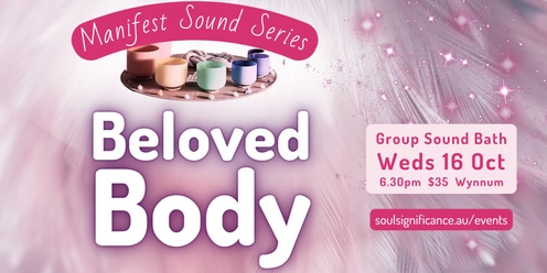 Manifest Your Beloved Body - Sound Bath