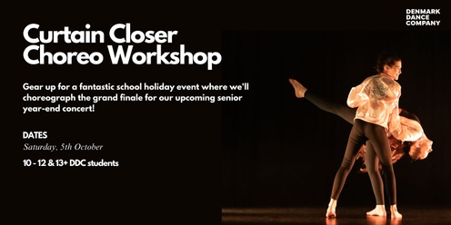 🎬 Curtain Closer Choreo Workshop: Denmark Dance Company October 2024 School Holiday Event 