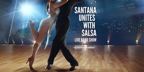 Santana UNITES with Salsa - Live Band Show