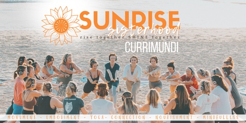 Currimundi - Weds 30th October  - Sunrise Sisterhood Sunshine Coast 