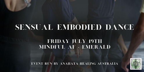 Sensual Embodied Dance July