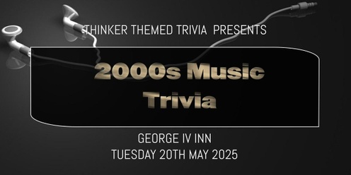 2000s Music Trivia 2025 - George IV Inn