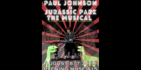 Paul Johnson Is Jurassic Park the Musical Comedy Show