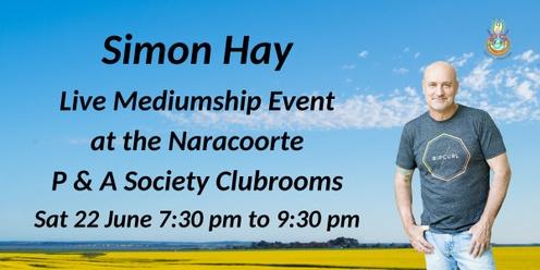 Aussie Medium, Simon Hay at the Naracoorte P & A Society Clubrooms