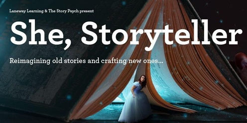 She, StoryTeller Workshop Series